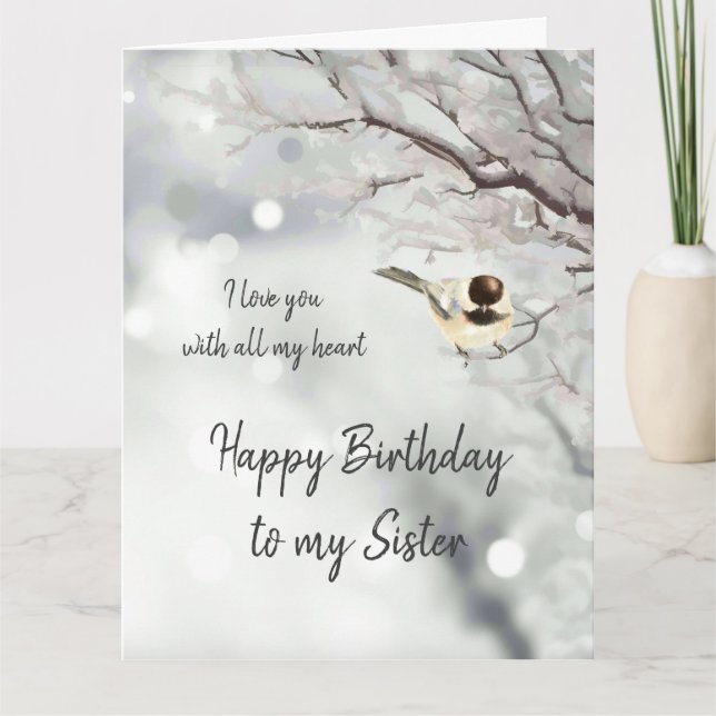 Sister Birthday Love my Heart Chickadee Bird Card (Front)