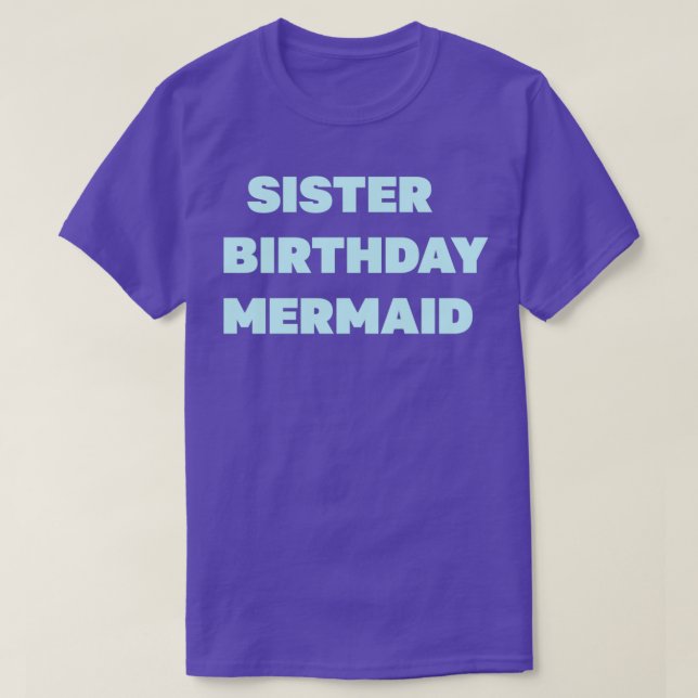 sister birthday mermaid BLUE T-Shirt (Design Front)