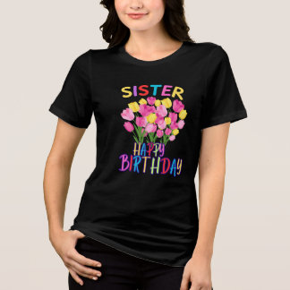 Sister Birthday Sis Tulips Flowers Personalised  Tri-Blend Shirt