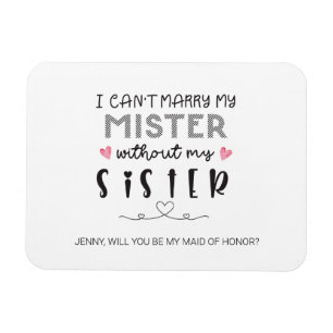 Sister bridesmaid proposal  magnet