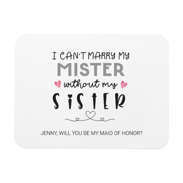 Sister bridesmaid proposal  magnet (Horizontal)