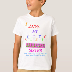 Sister/Brother's Autistic Love~Sister! T-Shirt