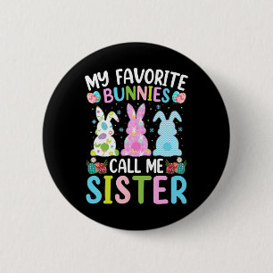 Sister Bunny My Favourite Bunnies Call Me Sister E 6 Cm Round Badge