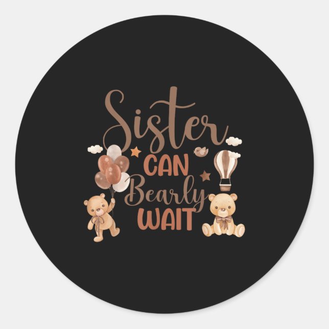 Sister Can Bearly Wait Bear Gender Neutral Boy Bab Classic Round Sticker (Front)