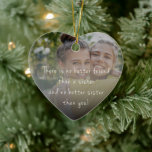 Sister Christmas Ornament - Photo keepsake 2023<br><div class="desc">Elegant and modern ornament with your favourite photo together and overlayed text for your loved sister.</div>