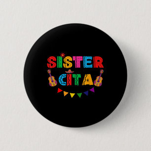 Sister Cita Cinco De Mayo Mexican Party Fiesta Wom 6 Cm Round Badge