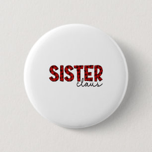 Sister Claus Xmas Christmas Red Plaid Pajama Famil 6 Cm Round Badge
