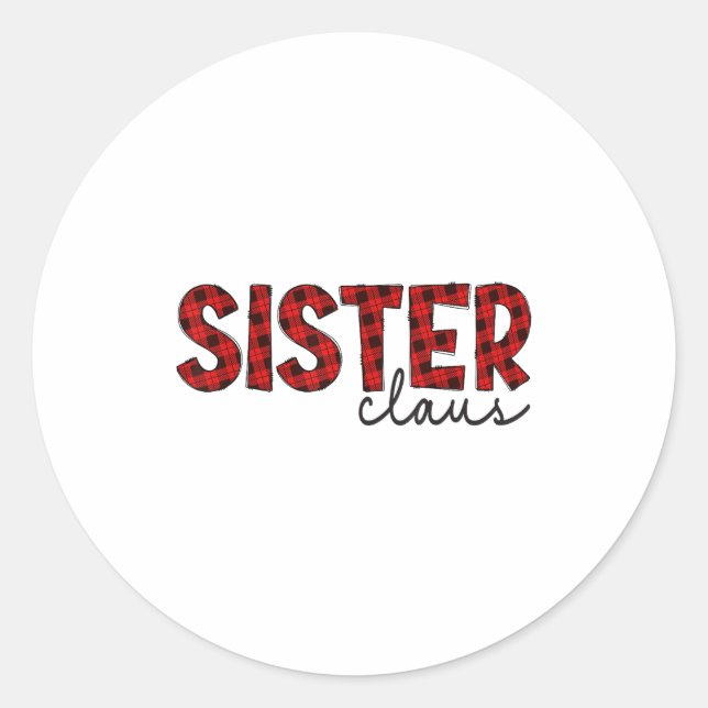 Sister Claus Xmas Christmas Red Plaid Pajama Famil Classic Round Sticker (Front)