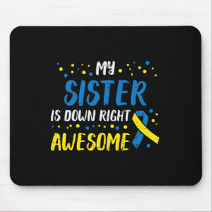 Sister Down Right Awesome Down Syndrome Awareness Mouse Mat