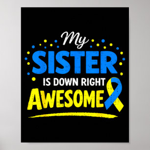 Sister down right awesome down syndrome family poster