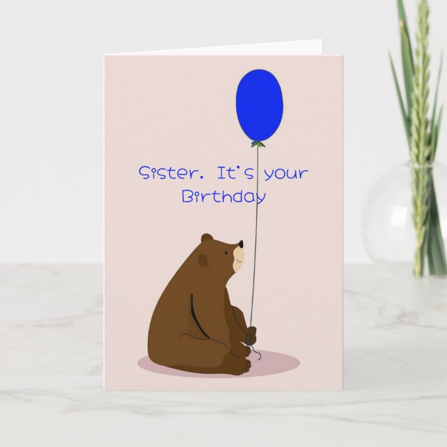 Sister Feeling Blue About Birthday Cute Bear  Card (Front)