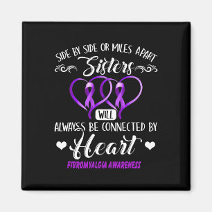 Sister Fibromyalgia Awareness Always Be Connected  Magnet