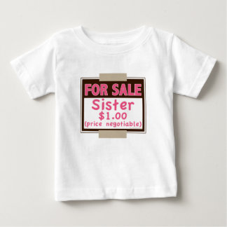 Sister For Sale Baby T shirt