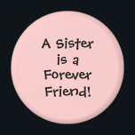 Sister; Forever Friend Magnet<br><div class="desc">Let you Sister know just how much she means to you!</div>