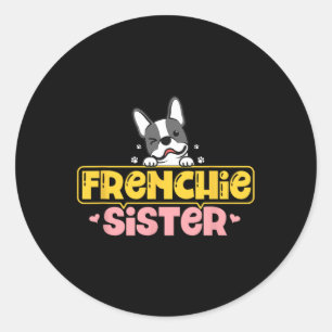 Sister French Bulldog Dog Lovers  Classic Round Sticker