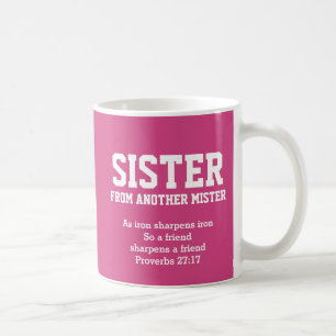 SISTER FROM ANOTHER MISTER Proverbs Christian Coffee Mug
