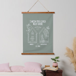 Sister Gift I Wish You Lived Next Door Custom Hanging Tapestry