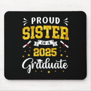 Sister Graduation Proud Sister Of A 2025 Graduate Mouse Mat
