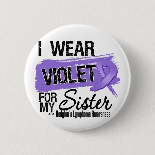Sister Hodgkins Lymphoma Ribbon 6 Cm Round Badge (Front)