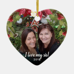 Sister I Love My Sis 2 Photo Christmas Greenery Ceramic Tree Decoration