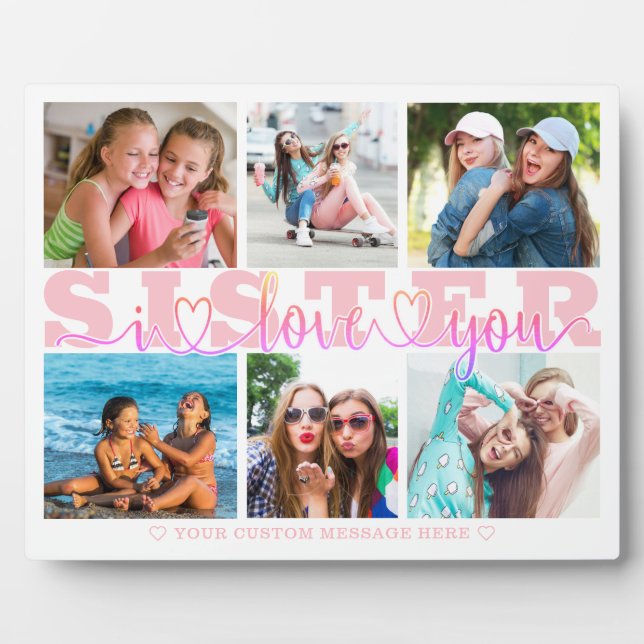 SISTER I Love You 6 Photo Collage Pink White 8x10 Plaque (Front)