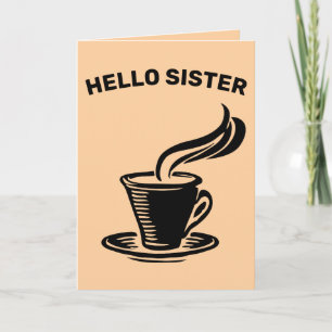 SISTER, I LOVE YOU A LATTE GREETING CARD