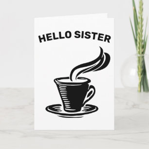SISTER, I LOVE YOU A LATTE GREETING CARD