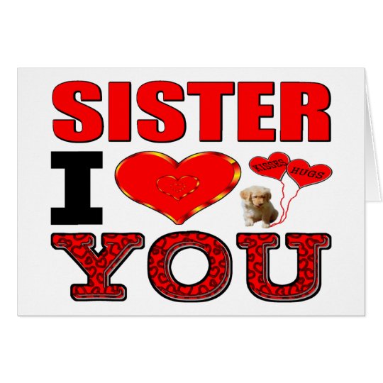 Sister I Love You Card