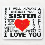 Sister I Love You Mouse Mat<br><div class="desc">Sister I Love You</div>