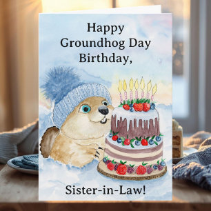 Sister in Law Happy Groundhog Day Birthday Card
