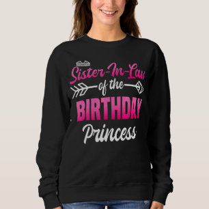 Sister In Law Of The Birthday Princess Party Celeb Sweatshirt