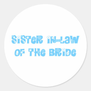 Sister In-Law of the Bride Classic Round Sticker