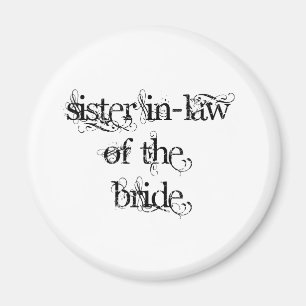 Sister In-Law of the Bride Magnet