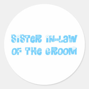 Sister In-Law of the Groom Classic Round Sticker