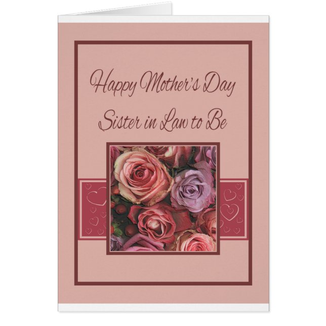 Sister in Law to Be   Happy Mother's Day rose card (Front)