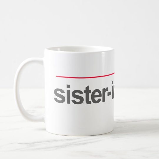 "SISTER-IN-LAWYER" -- COFFEE MUG