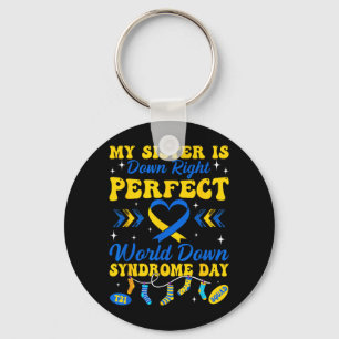 Sister is Down Right Perfect World Down Syndrome Key Ring
