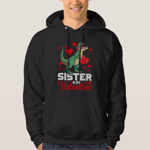 Sister Is My Valentine rex Saurus Happy Valentines Hoodie