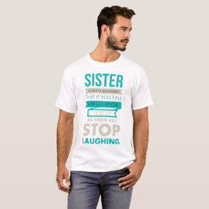 Sister Laughing if you fall funny boy T-Shirt