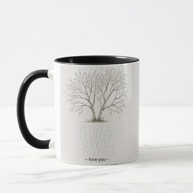 Sister Love Quote: Only Gift You Need Is Me Mug (Left)