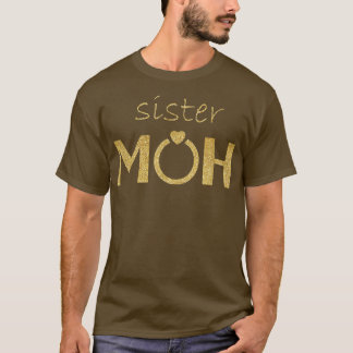 Sister Maid of HonorBride and Groom Wedding Gift T-Shirt