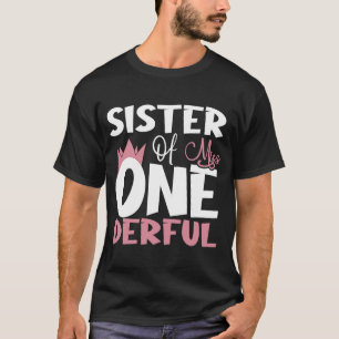 Sister Miss One Derful Wonderful 1st Birthday Part T-Shirt