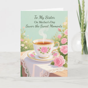 Sister Mothers Day Sweet Moments Rose Teacup Card