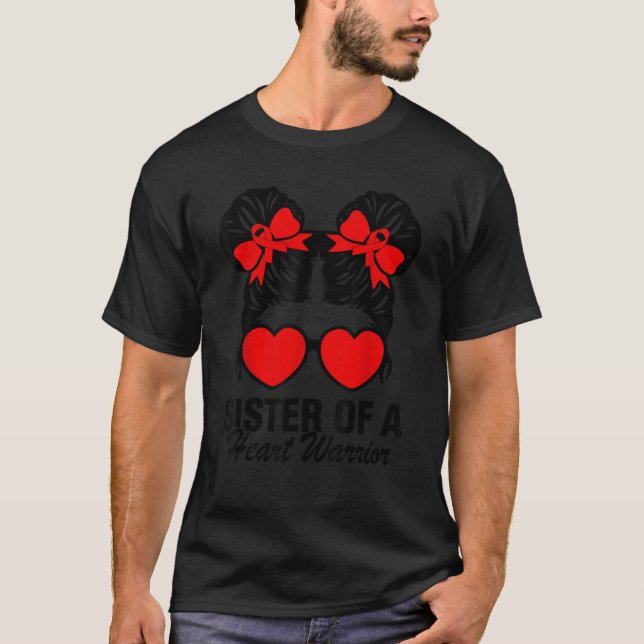 Sister Of A Heart Warrior Heart Disease Messy Bun  T-Shirt (Front)