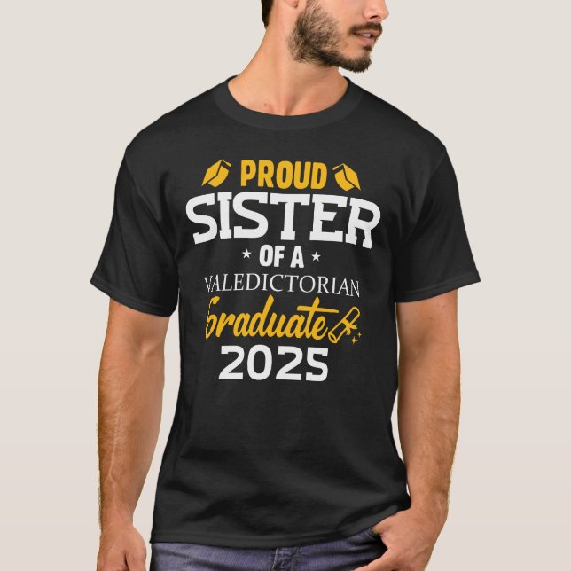 Sister Of A Valedictorian Graduate 2025 Family T-Shirt (Front)