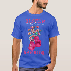 Sister Of A Warrior Breast Cancer Awareness Suppor T-Shirt