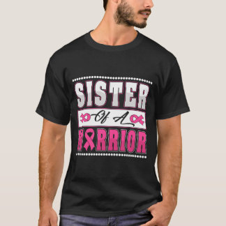 Sister Of A Warrior Breast Cancer Awareness T-Shirt