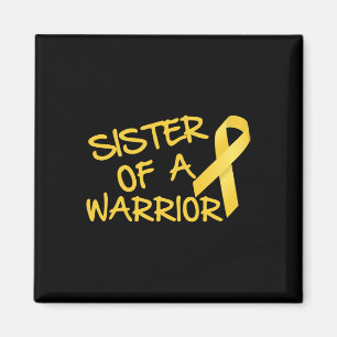 Sister Of A Warrior Childhood Cancer Awareness Magnet