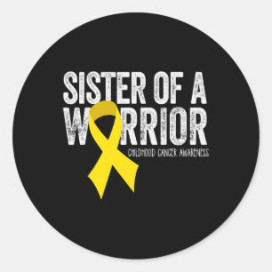 Sister of a Warrior Childhood Cancer Awareness  Ri Classic Round Sticker