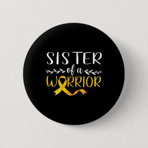 Sister Of A Warrior Childhood Cancer Awareness Sup 6 Cm Round Badge